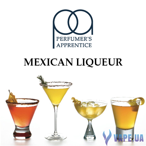 Ароматизатор TPA/TFA - Mexican Liqueur (Мексиканский ликер), 10 мл.